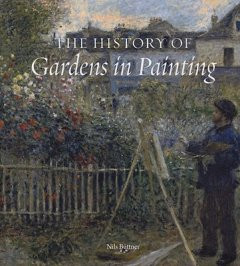THE HISTORY OF GARDENS IN PAINTING
