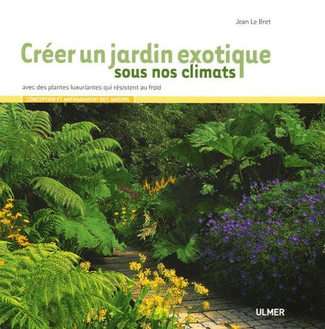 CREER UN JARDIN EXOTIQUE SOUS NOS CLIMAT
