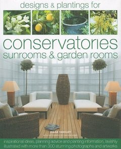 DESIGN & PLANTINGS FOR CONSERVATORIES SUNROOMS & GARDEN ROOMS