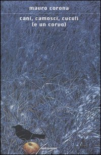 CANI, CAMOSCI, CUCULI (E UN CORVO)