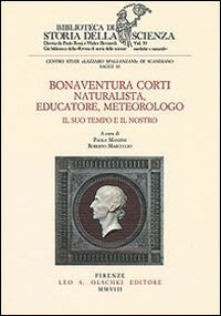 BONAVENTURA CORTI. NATURALISTA EDUCATORE METEOROLOGO