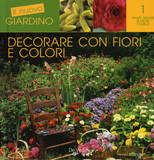 DECORARE CON FIORI E COLORI