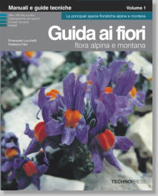 GUIDA AI FIORI. FLORA ALPINA E MONTANA