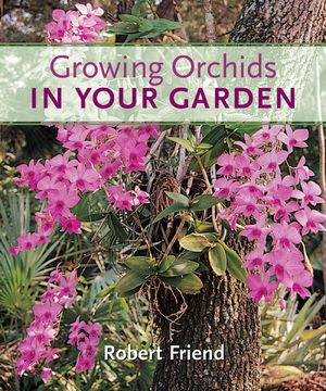 GROWING ORCHIDS IN YOUR GARDEN.