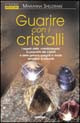 GUARIRE CON I CRISTALLI