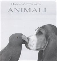 HANNO DETTO DEGLI ANIMALI