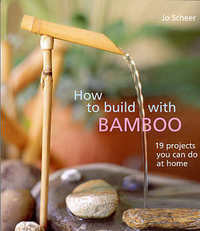 HOW TO BUILD WITH BAMBOO