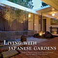 LIVING WITH JAPANESE GARDENS