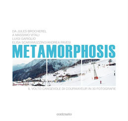 METAMORPHOSIS (COURMAYEUR)