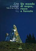 MONDO DI ACQUE, ROCCE E FORESTE