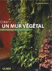 CREER UN MUR VEGETAL EN INTERIEUR & EN EXTERIEUR