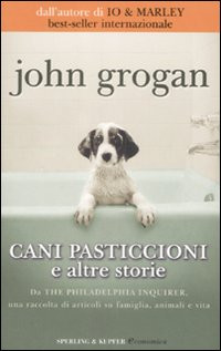 CANI PASTICCIONI E ALTRE STORIE