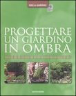 PROGETTARE UN GIARDINO IN OMBRA