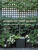 PROJECTS FOR SMALL GARDENS