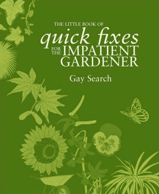 QUICK FIXES FOR THE IMPATIENT GARDENER
