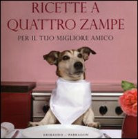 RICETTE A QUATTRO ZAMPE