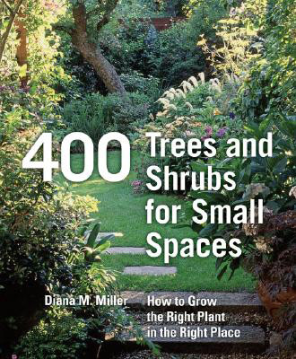 400 TREES AND SHRUBS FOR SMALL SPACES