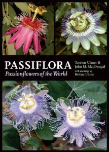 PASSIFLORA. PASSIONFLOWERS OF THE WORLD.