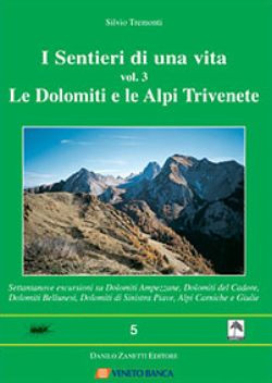 SENTIERI DI UNA VITA VOL. 3. LE DOLOMITI E LE ALPI TRIVENETE