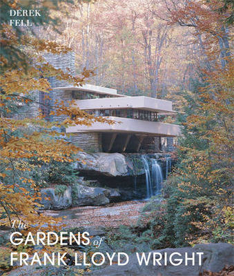 THE GARDENS OF FRANK LLOYD WRIGHT